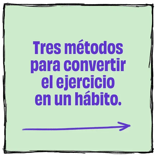 Tres métodos para convertir el ejercicio en un hábito