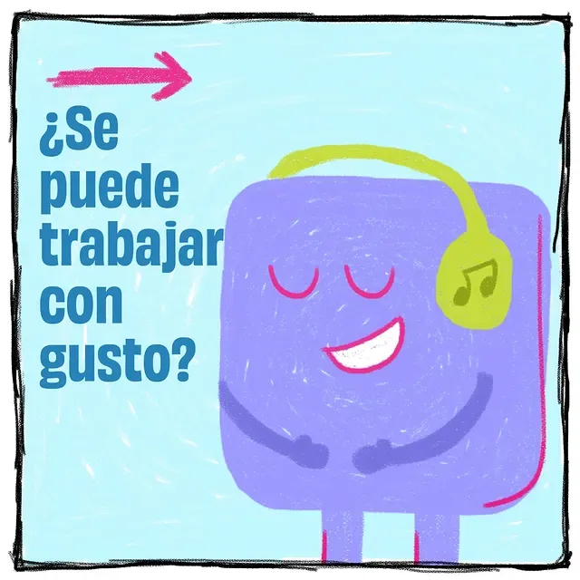¿Se puede trabajar con gusto?